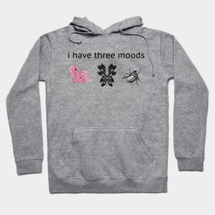 i have three moods meme Hoodie